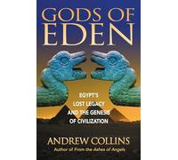 Gods of Eden: Egypt's Lost Legacy and the Genesis of Civilization
