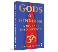 Gods of Hinduism: A Journey into Divinity