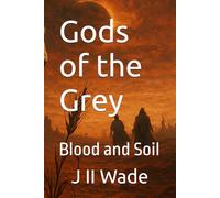 Gods of the Grey: Blood and Soil