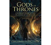 Gods of Thrones: A Pilgrim's Guide to the Religions of Ice and Fire