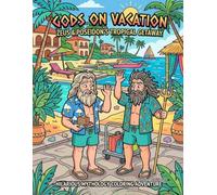 Gods on Vacation: Zeus & Poseidon's Tropical Getaway Coloring Book: A Hilarious Greek Mythology Adventure with Hawaiian Shirts, Flip-Flops, and Island Fun!