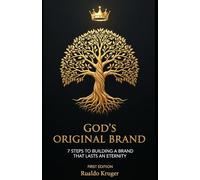 God's Original Brand: 7 Steps to Building a Brand that Lasts an Eternity