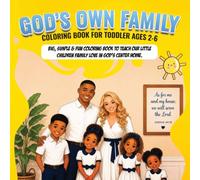 God's Own Family: A Faith-Filled Coloring Book for Children Ages 2-6: A Christian Coloring Book for Toddlers Ages 2-6 | Fun Family Activities to Color, Learn, and Grow in Faith