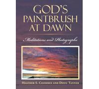 God's Paintbrush at Dawn: Meditations and Photographs
