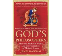 God's Philosopher: How the Medieval World Laid the Foundations of Modern Science
