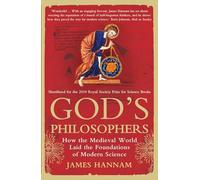 God's Philosopher: How the Medieval World Laid the Foundations of Modern Science