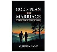 God's Plan for Marriage - Let's Do It God's Way