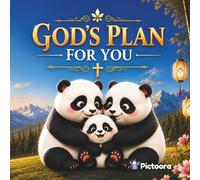 God's Plan For You: A Christian Children's Story About God's Love, Faith, and Guidance (The Pictoora Christian Collection)