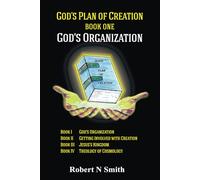 God's Plan of Creation Book I: God's Organization