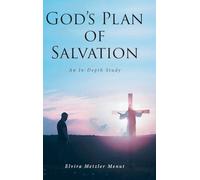 God's Plan of Salvation: An In-Depth Study