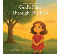 God's Plan Through the Pain: 7 (Believe and Receive)