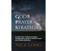 God's Prayer Strategies: A simple prayer roadmap to navigate through detours, delays, & disaster to reach your ultimate destination