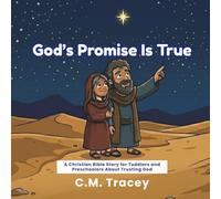 God's Promise Is True: A Christian Bible Story for Toddlers and Preschoolers About Trusting God (Getting to Know God)