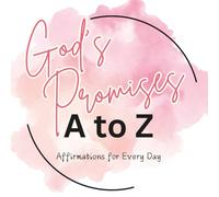 God's Promises A-Z: Affirmations for Everyday