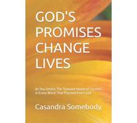 GOD'S PROMISES CHANGE LIVES: As You Unlock The Treasure House of Success In Every Word That Proceed From God