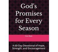 God's Promises for Every Season: A 60-Day Devotional of Hope, Strength, and Encouragement