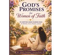 God's Promises for Women of Faith: 55 Scripture-Based Coloring Pages for Identity, Grace, Purpose and Joy