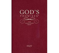 God's Promises for Your Every Need, NKJV: A Treasury of Scripture for Life