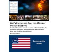 God's Providence in the Affairs of Men and Nations: Celebrating The 250yr Anniversary of the Sermon "The Dominion of Providence Over the Passions of Men"