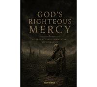 God's Righteous Mercy: A Verse-by-Verse Commentary on Romans 9