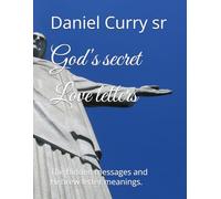 God's secret Love letters: The hidden messages and Hebrew letter meanings.