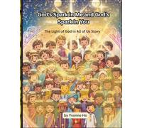 God's Spark in Me and God's Spark in You: The Light of God in All of Us Story (Light On Path Series)