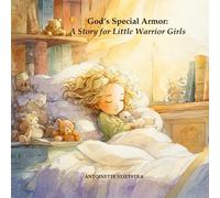 God's Special Armor: A Story for Little Warrior Girls