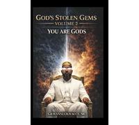 GOD'S STOLEN GEMS - VOLUME 2: YOU ARE GODS (GOD'S STOLEN GEMS BOOK SERIES)