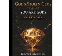 GOD'S STOLEN GEMS VOLUME 2: YOU ARE GODS WORKBOOK