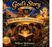 God's Stories from A to Z: Bible Stories and Devotions for Little Hearts (Heritage Edition)