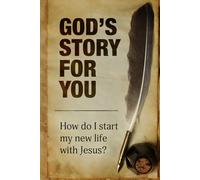 God's Story For You: How do I start my new life with Jesus?