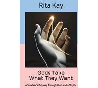 Gods Take What They Want: A Survivor’s Odyssey Through the Land of Myths