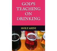 GOD'S TEACHING ON DRINKING