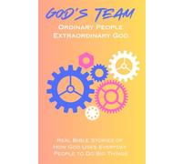 God's Team: Ordinary People Extraordinary God (girls edition): Real Bible Stories of How God Uses Everyday People to Do Big Things