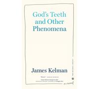 God's Teeth and Other Phenomena: 2 (Kelman Library)