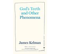 God's Teeth and Other Phenomena: 2 (Kelman Library)