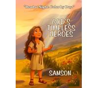 God's timeless heroes The Story of Samson: A Bible Story-Coloring Book for Kids and Families