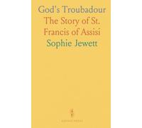 God's Troubadour: The Story of St. Francis of Assisi
