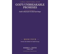 God's Unbreakable Promises Book Four: God's Character and Eternal Hope: 4 (God's Unbreakable Promises Small Group Series)