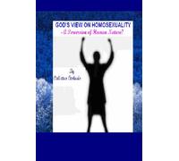 God's View on Homosexuality: A Perversion of Human Nature?