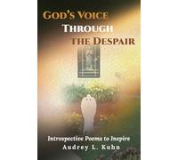 God's Voice Through the Despair: Introspective Poems to Inspire