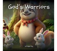 God's Warriors with Wiggles the Sloth: Helping Little Hearts Learn Courage and Stand Up for What Is Right: 6