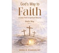 God's Way to Faith: A Clear Path to Spiritual Maturity (God's Way Discipleship Series)