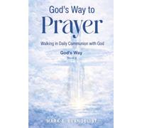 God's Way to Prayer: Walking in Daily Communion with God (God's Way Discipleship Series)