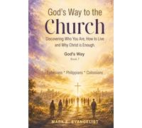 God's Way to the Church: Discovering Who You Are, How to Live and Why Christ is Enough (God's Way Discipleship Series)