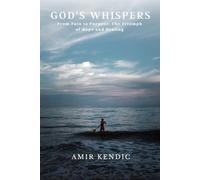 GOD'S WHISPERS: From Pain to Purpose - The Triumph of Hope and Healing