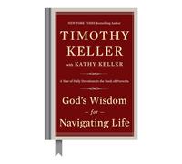 God's Wisdom for Navigating Life: A Year of Daily Devotions in the Book of Proverbs