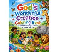 Gods Wonderful Creation Coloring Book: Fun Faith- Filled Coloring & Activities for Children Ages 4-8 (Bible Coloring Books for Children)