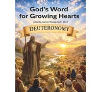 God's Word for Growing Hearts-Deuteronomy: A Gentle Journey Through God's Word