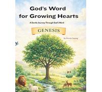 God's Word for Growing Hearts-Genesis: A Gentle Journey Through God’s Word